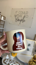 Load image into Gallery viewer, Black Woman on a Mission Mug
