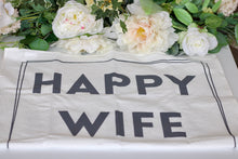 Load image into Gallery viewer, Tea Towel - Happy Wife Happy Life
